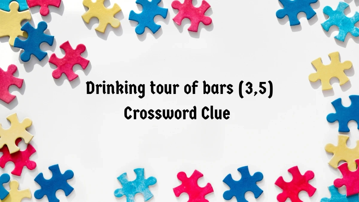 Drinking Tour Of Bars Crossword Clue Irish Daily Mail Quick (3,5 within Christmas Themed Pub Crawl Crossword Clue
