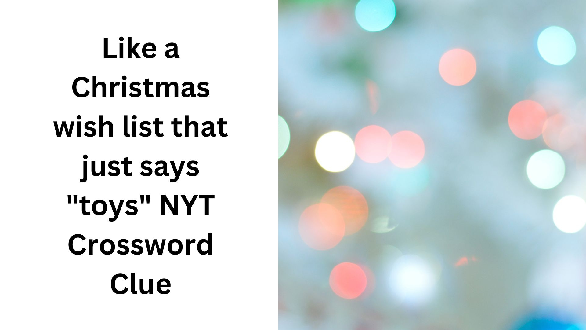 like a christmas wish list that just says toys nyt crossword throughout like a christmas wish list crossword clue Like A Christmas Wish List That Just Says "Toys" Nyt Crossword throughout Like A Christmas Wish List Crossword Clue